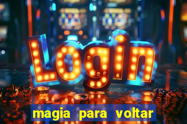 magia para voltar no tempo